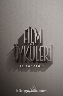 Film Öyküleri - Selami Genli