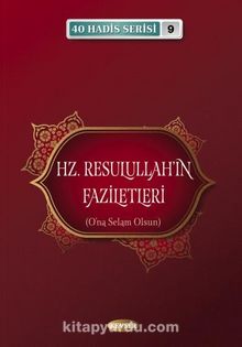 Hz. Resulullahın Faziletleri / 40 Hadis Serisi 9 - Musa Aydın