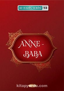 Anne Baba / 40 Hadis Serisi 13 - Musa Aydın
