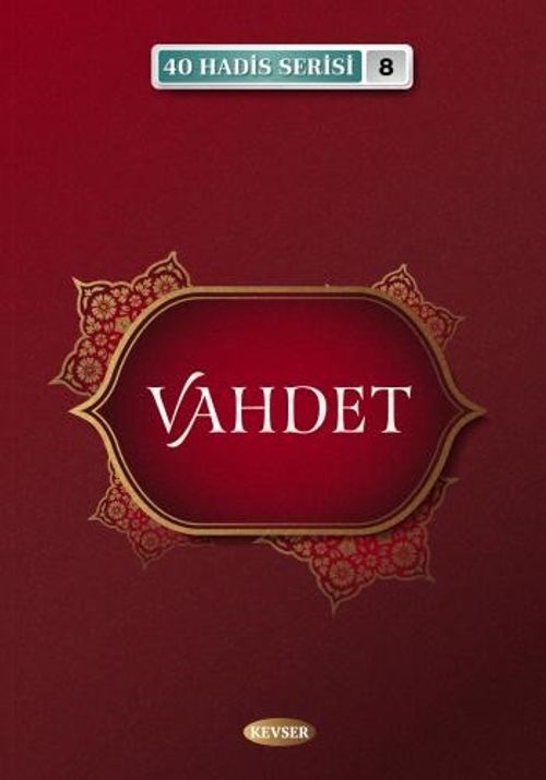 Vahdet / 40 Hadis Serisi 8