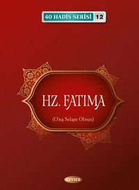 Hz. Fatıma / 40 Hadis Serisi 12