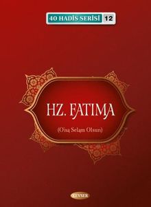 Hz. Fatıma / 40 Hadis Serisi 12