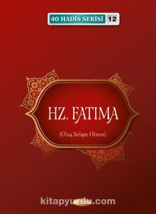 Hz. Fatıma / 40 Hadis Serisi 12 - Musa Aydın