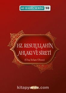 Hz. Resulullahın Ahlakı ve Sireti / 40 Hadis Serisi 10 - Musa Aydın