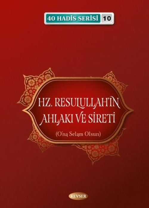 Hz. Resulullahın Ahlakı ve Sireti / 40 Hadis Serisi 10