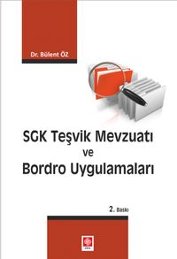 SGK Teşvik Mevzuatı Ve Bordro Uygulamaları