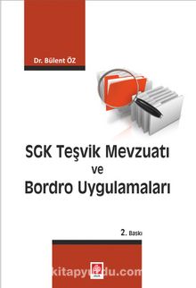 SGK Teşvik Mevzuatı Ve Bordro Uygulamaları - Dr. Bülent Öz