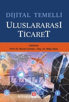 Dijital Temelli Uluslararası Ticaret - Doç. Dr. Murat Canıtez