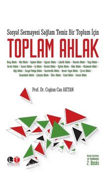 Sosyal Sermayesi Sağlam Temiz Bir Toplum İçin Toplam Ahlak - Prof.Dr Coşkun Can Aktan