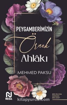 Peygamberimizin Örnek Ahlakı - Mehmed Paksu