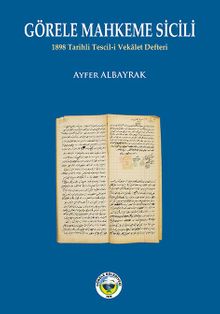 Görele Mahkeme Sicili & 1898 Tarihli Tescil-i Vekalet Defteri
