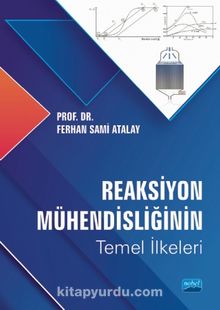 Reaksiyon Mühendisliğinin Temel İlkeleri - Prof. Dr. Ferhan Sami Atalay