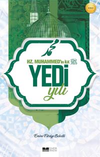 Dürr ve Sadef & Hz. Muhammed'in (sas) İlk Yedi Yılı