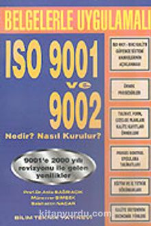 ISO 9001 ve 9002 Nedir? Nasıl Kurulur?/Belgelerle Uygulamalı - Prof. Dr. Atila Bağrıaçık