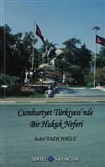 Cumhuriyet Türkiyesi'nde Bir Hukuk Neferi 
