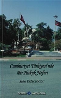 Cumhuriyet Türkiyesi'nde Bir Hukuk Neferi 