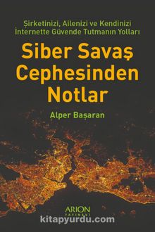 Siber Savaş Cephesinden Notlar - Alper Başaran