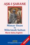 Aşk-ı Şahane & Mimar Sinan ile Mihrimah Sultan