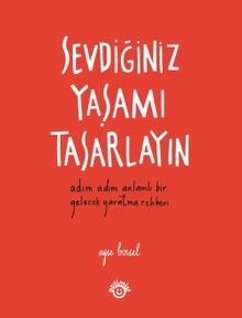 Sevdiğiniz Yaşamı Tasarlayın