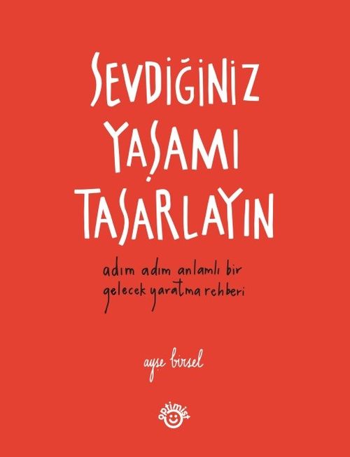 Sevdiğiniz Yaşamı Tasarlayın