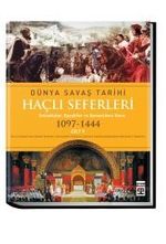 Haçlı Seferleri / Dünya Savaş Tarihi (1097-1444) Cilt V