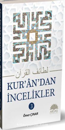 Kurandan İncelikler 3 - Ömer Çınar