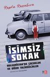 İsimsiz Sokak & Bulgaristan'da &Ccedil;ocukluk ve Diğer Talihsizlikler