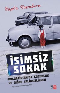 İsimsiz Sokak & Bulgaristan'da Çocukluk ve Diğer Talihsizlikler