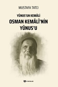 Osman Kemalî'nin Yûnus'u & Yûnus'un Kemali