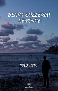 Benim Sözlerim Kendime