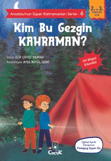 Anadolu'nun Süper Kahramanları Serisi 6 / Kim Bu Gezgin Kahraman?