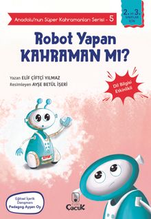 Anadolu'nun Süper Kahramanları Serisi 5 / Robot Yapan Kahraman mı?