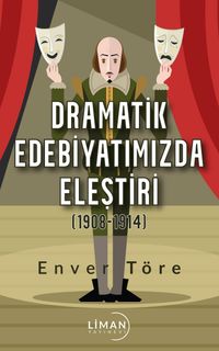 Dramatik Edebiyatımızda Eleştiri (1908-1914)