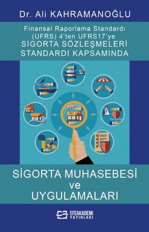 Uluslararası Finansal Raporlama Standardı (Ufrs) 4'ten Ufrs 17'ye Sigorta Sözleşmeleri Standardı Kapsamında Sigorta Muhasebesi ve Uygulamaları