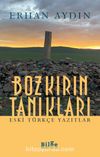 Bozkırın Tanıkları & Eski Türkçe Yazıtlar