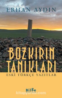 Bozkırın Tanıkları & Eski Türkçe Yazıtlar - Prof. Dr. Erhan Aydın