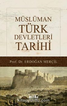 Müslüman Türk Devletleri Tarihi - Prof. Dr. Erdoğan Merçil