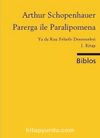 Parerga ve Paralipomena / Ya da Kısa Felsefe Denemeleri 1. Kitap