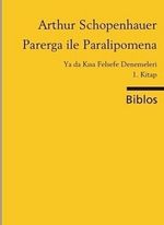Parerga ve Paralipomena / Ya da Kısa Felsefe Denemeleri 1. Kitap