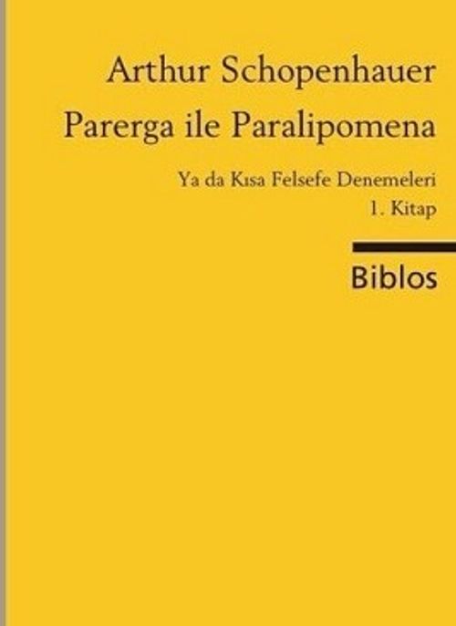 Parerga ve Paralipomena / Ya da Kısa Felsefe Denemeleri 1. Kitap