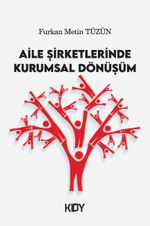 Aile Şirketlerinde Kurumsal Dönüşüm 