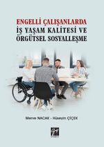 Engelli Çalışanlarda İş Yaşam Kalitesi ve Örgütsel Sosyalleşme 