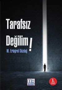 Tarafsız Değilim!