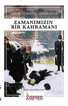 Zamanımızın Bir Kahramanı - Mihail  Yuryeviç Lermontov