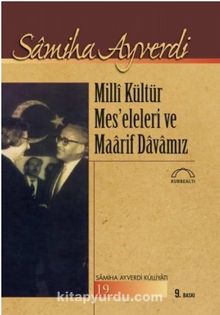 Milli Kültür Mes'eleleri ve Maarif Davamız - Samiha Ayverdi