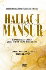 Hallac-ı Mansur & Hayat Hikayesi ve Sireti (Yolu- Ahlakı- Hal ve Hareketleri)