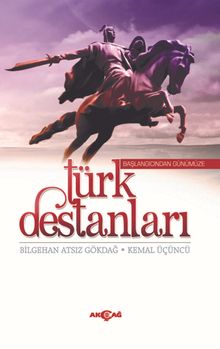 Türk Destanları Başlangıcından Günümüze