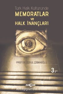 Türk Halk Kültüründe Memoratlar ve Halk İnançları - Prof. Dr. Özkul Çobanoğlu