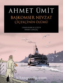 Başkomser Nevzat 1 / Çiçekçinin Ölümü - Ahmet Ümit