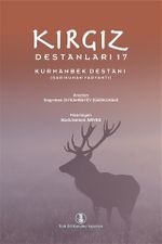 Kırgız Destanları 17 & Kurmanbek Destanı (Sarıkunan Varyantı)